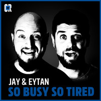 Jay & Eytan - So Busy So Tired