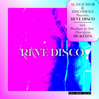 Alan Junior & Discodena - Rêve Disco (Remixes)