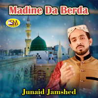Junaid Jamshed - Madine Da Berda