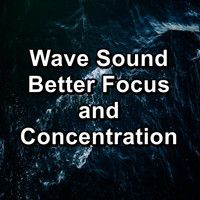 Smooth Wave - Wave Sound Better Focus and Concentration