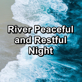 Calm Music for Studying - River Peaceful and Restful Night