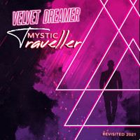 Velvet Dreamer - Mystic Traveller (Revisited 2021)