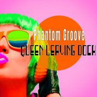 Phantom Groove - Queen Leaving Dock