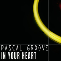 Pascal Groove - In Your Heart