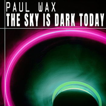 Paul Wax - The Sky Is Dark Today