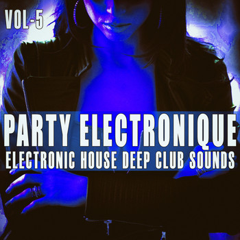 Various Artists - Party Electronique! -, Vol. 5 (Explicit)
