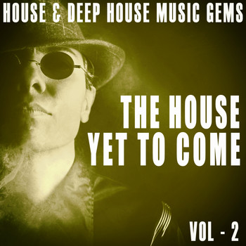 Various Artists - The House yet to Come -, Vol. 2