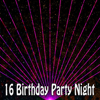 Happy Birthday - 16 Birthday Party Night