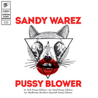 Sandy Warez - Pussy Blower (Explicit)