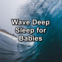 Waves - Wave Deep Sleep for Babies