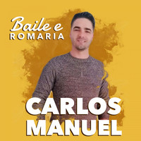Carlos Manuel - Baile e Romaria