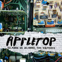 Appletop - Islands vs Islands, The Remixes (Explicit)