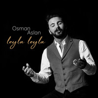 Osman Aslan - Leyla Leyla