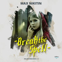 Max Nikitin - Break The Spell