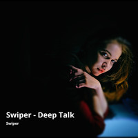 Swiper - Deep Talk
