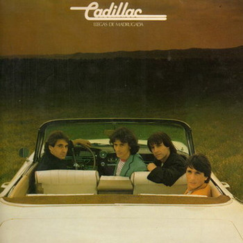 Cadillac - Llegas De Madrugada