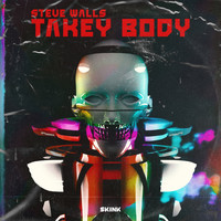 Steve Walls - Takey Body (Explicit)