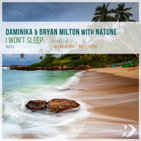 Daminika, Bryan Milton and Natune - I Won't Sleep: Remixes, Pt. 1
