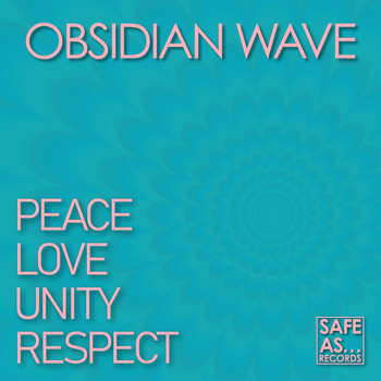 Obsidian Wave - Peace, Love, Unity, Respect