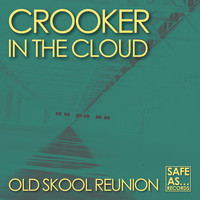 Crooker in the Cloud - Old Skool Reunion