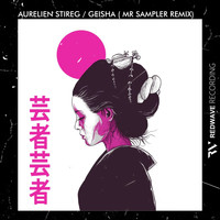 Aurelien Stireg - Geisha (Mr Sampler Remix)