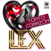 Lex - Tonto Corazón