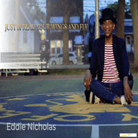 Eddie Nicholas - Just Spread Your Wings and Fly