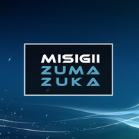 MISIGII - Zuma Zuka