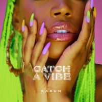 Karun - Catch A Vibe