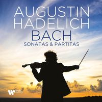 Augustin Hadelich - Bach: Sonatas & Partitas - Violin Partita No. 3 in E Major, BWV 1006: I. Preludio