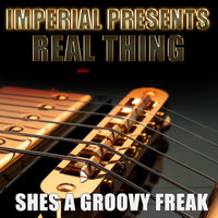 The Real Thing - Shes a Groovy Freak