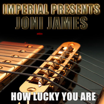 Joni James - How Lucky You Are