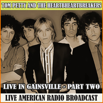Tom Petty And The Heartbreakers - Live in Gainsville - Part Two (Live)