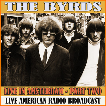 The Byrds - Live in Amsterdam - Part Two (Live)