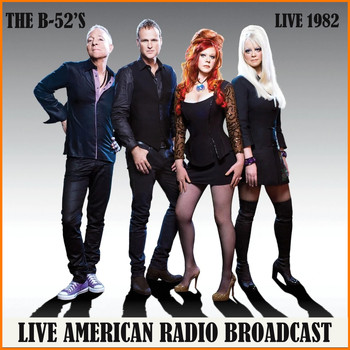 The B-52's - Live 1982 (Live)