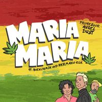 Professor Angel Dust - Maria Maria (feat. Benjamin & Hermano Ele)