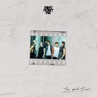 Why Don't We - The Good Times