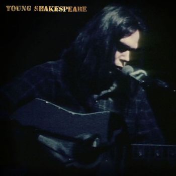 Neil Young - Young Shakespeare (Live)