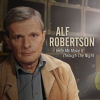 Alf Robertson - Help Me Make It Through The Night