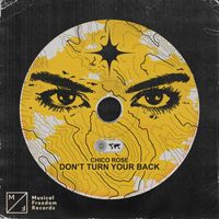 Chico Rose - Don't Turn Your Back