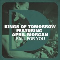 Kings of Tomorrow - Fall For You (feat. April Morgan) (Radio Edit)