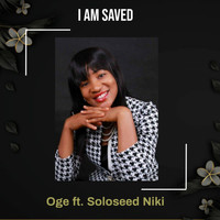 Oge - I Am Saved