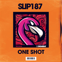 Slip187 - One Shot