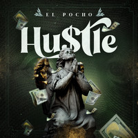 El Pocho - Hustle (Explicit)