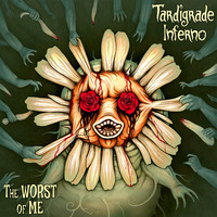 Tardigrade Inferno - The Worst of Me