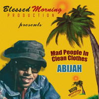 Abijah - Mad People in Clean Clothes