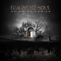 Fragment Soul - Axiom Of Choice (Explicit)