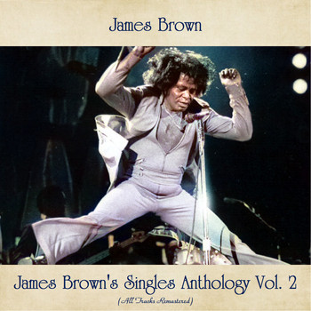 James Brown - James Brown's Singles Anthology, Vol. 2 (All Tracks Remastered)