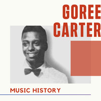 Goree Carter - Goree Carter - Music History