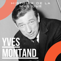 Yves Montand - Yves Montand - Histoire De La Musique